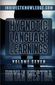 Hypnotic Language Learnings: Learn How To Hypnotize Anyone Covertly And Indirectly By Simply Talking To Them: The Ultimate Guide To Mastering ... NLP, Persuasion, And Influence (Volume 7)