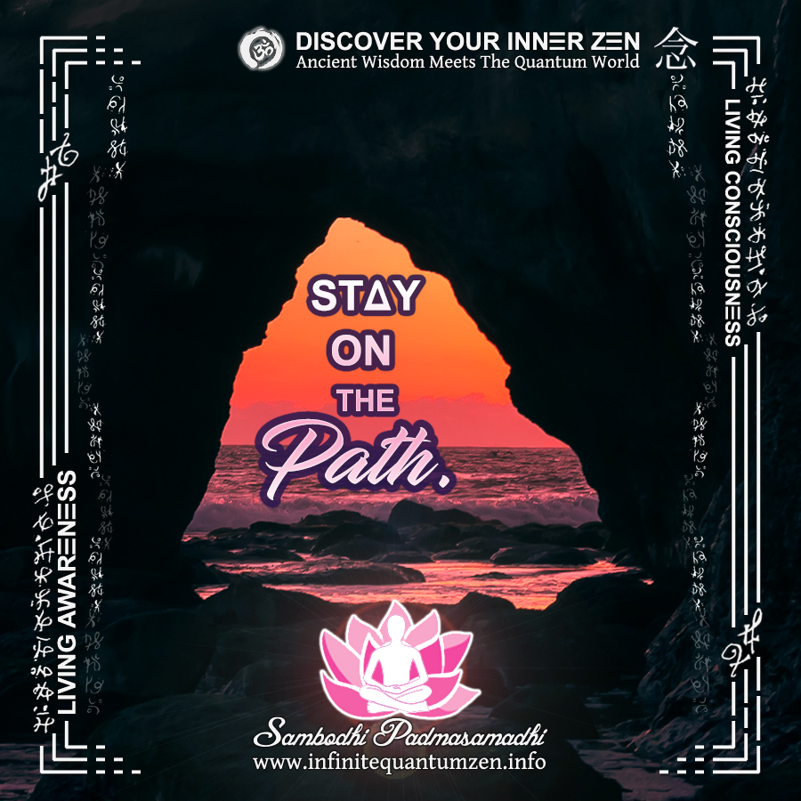 Stay on the Path, Sunset, Cave - Infinite Quantum Zen, Success Life Quotes