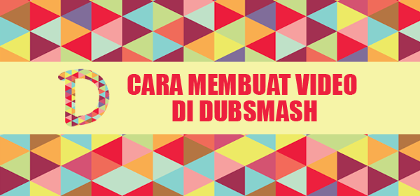 Cara Mudah Membuat Video Selfie dan Lipsync di Dubsmash