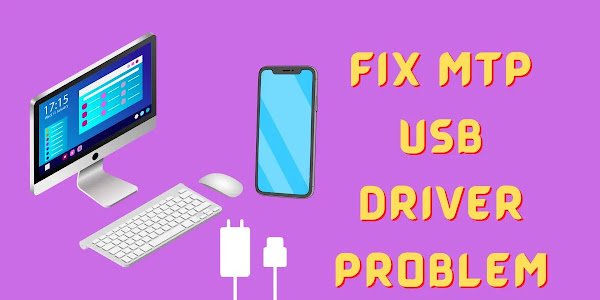 Android devices connecting problem fix on Windows 10 | MTP USB Driver