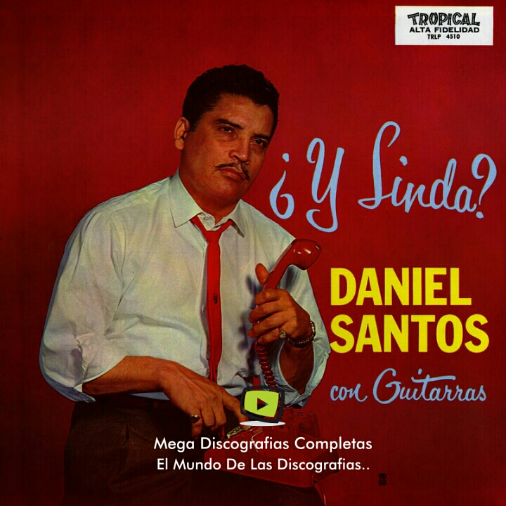 Descargar Discografia: Daniel Santos ~ Mega Discografias 