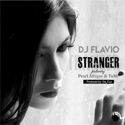 DJ Flavio Feat. Pearl Afrique & Tumi - Stranger