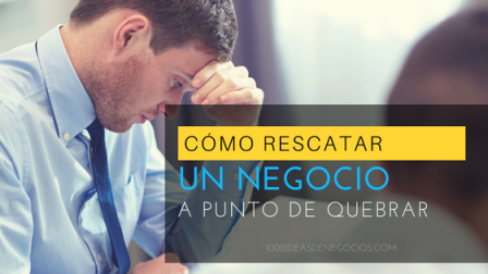 Rescatar un negocio