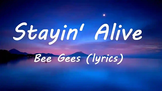Stayin' Alive Lyrics - Bee Gees