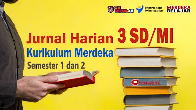 Jurnal Harian Kurikulum Merdeka Kelas 3 Semester 1 dan 2