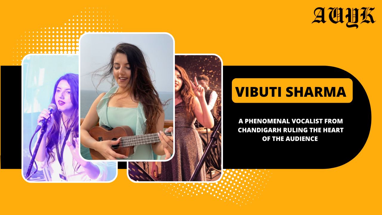 Vibhuti Sharma: A phenomenal Vocalist from Chandigarh ruling the heart of the audience