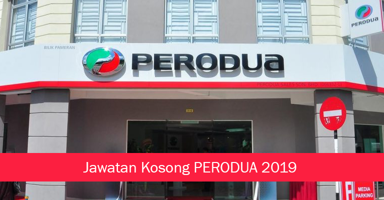 Jawatan Kosong di PERODUA - Kemasukan 2019 - JOBCARI.COM 