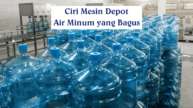 Ciri Mesin Depot Air Minum yang Bagus