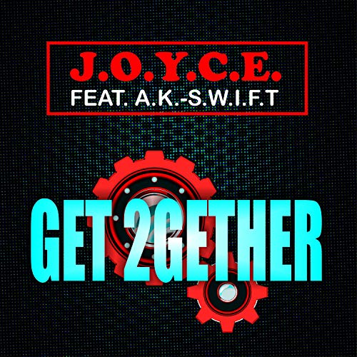 New single from J.O.Y.C.E feat A.K. S.W.I.F.T. is entitled Get 2Gether