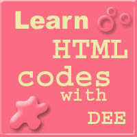 Learn HTML Codes with Dee