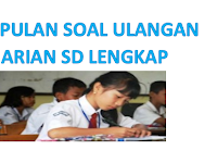 Downoad Kumpulan Soal Ulangan Harian Sekolah Dasar Lengkap