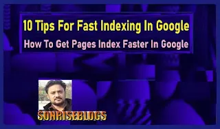 10 Tips For Fast Indexing In Google | How To Get Pages Index Faster In Google