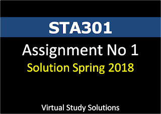 STA301 Assignment No 1 Solution and Discussion Spring 2018