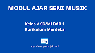 Modul Ajar Seni Musik Kelas 5 Kurikulum Merdeka Semester 1