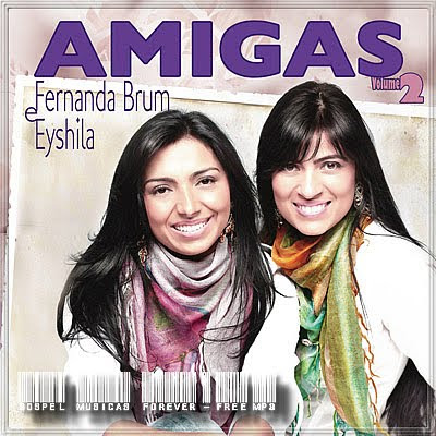 Fernanda Brum & Eyshila - Amigas -  Volume 2 - 2009