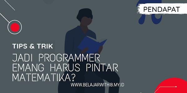 Jadi Programmer Emang Harus Pintar Matematika