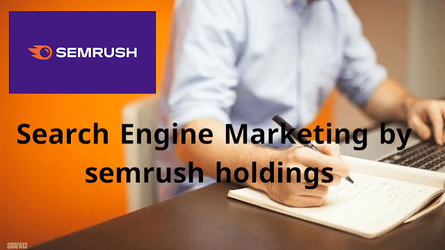 best search engine marketing by semrush holdings