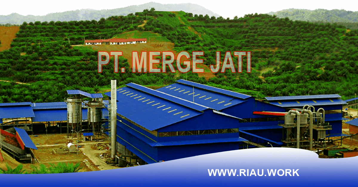 PT MERGE JATI PEKANBARU RIAU