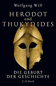 Herodot und Thukydides: Die Geburt der Geschichte