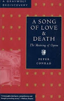 Peter Conrad - A Song of Love and Death: The Meaning of Opera