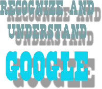 Recognize and Understand Google