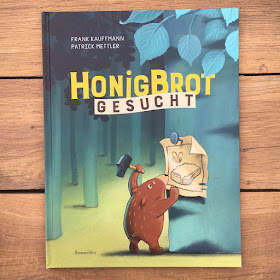 "Honigbrot gesucht" von Frank Kauffmann, illustriert von Patrick Mettler, erschienen im Baeschlin Verlag, 32seitiges Bilderbuch für Kinder ab 3 Jahren, Rezension von Kinderbuchblog Familienbücherei