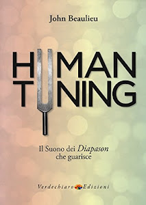 Human tuning. Il suono dei diapason che guarisce