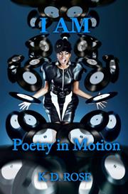 I AM - Poetry In Motion (K.D. Rose)