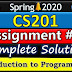 CS201 Assignment 2 Solution 2020 | Spring 2020