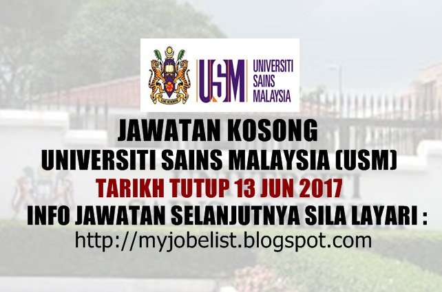 Jawatan Kosong Terkini Di Universiti Sains Malaysia Usm 13 Jun 2017