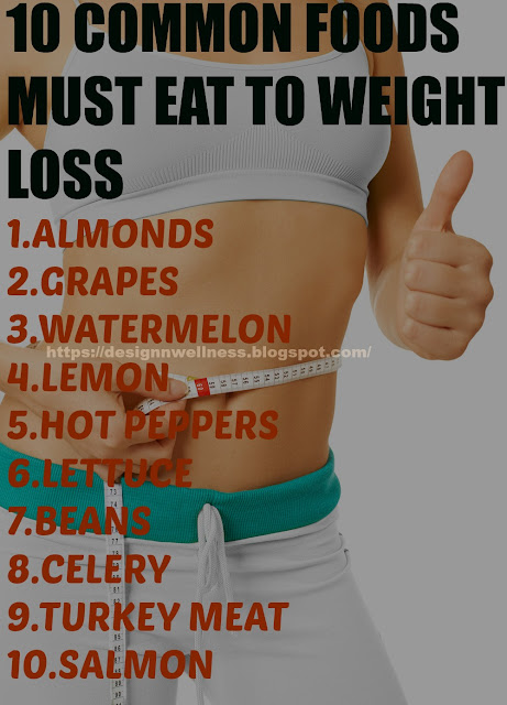 10 Most Common Foods You Must Eat To Weight Loss 