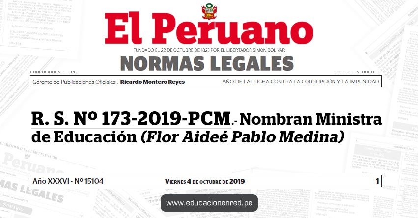 R. S. Nº 173-2019-PCM - Nombran Ministra de Educación (Flor Aideé Pablo Medina) www.minedu.gob.pe