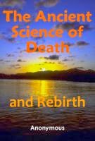 Ancient Science of Death and Rebirth Free Ebook