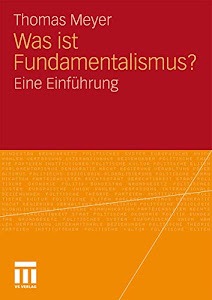 Was ist Fundamentalismus?: Eine Einführung (German Edition)
