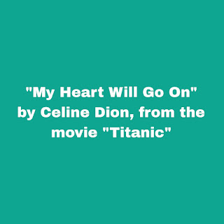 The content of the song lyrics 'My Heart Will Go On' by Celine Dion, from the movie Titanic?