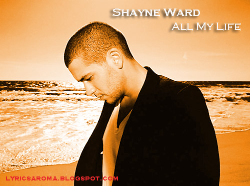 Lyrics Aroma Shayne Ward All My Life Lyrics