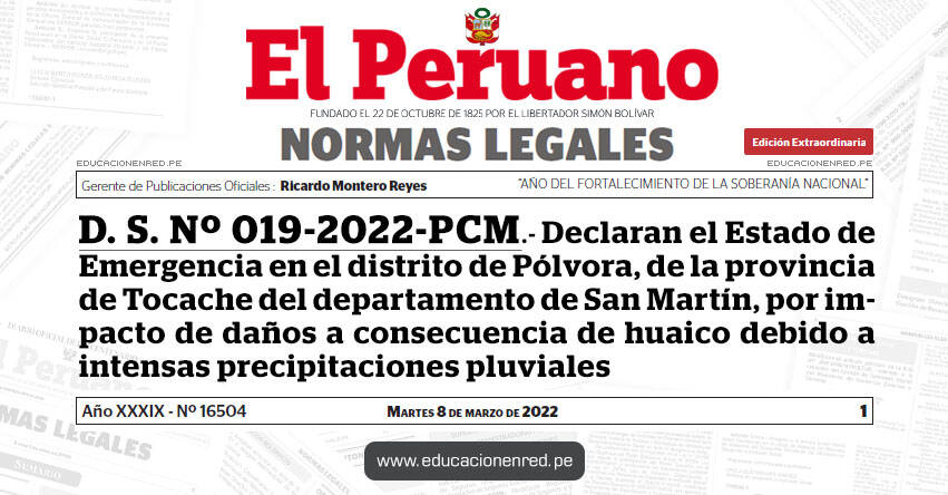 D. S. Nº 019-2022-PCM.- Decreto Supremo que declara el Estado de Emergencia en el distrito de Pólvora, de la provincia de Tocache del departamento de San Martín, por impacto de daños a consecuencia de huaico debido a intensas precipitaciones pluviales