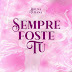 Bruna Tatiana — Sempre Foste Tu [Kizomba, Zouk][DOWNLOAD].MP3