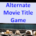 The Alternate Movie Title Game (Musicals Edition)