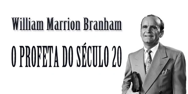 O profeta do século XX - William Branham