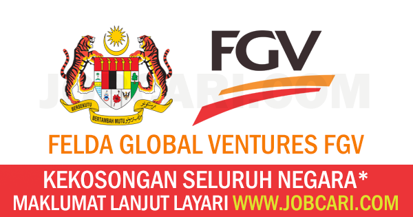 JAWATAN KOSONG TERKINI DI FELDA GLOBAL VENTURES FGV ...