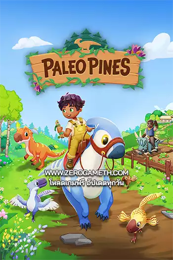 โหลดเกมส์ Paleo Pines ทำฟาร์มเลี้ยงไดโนเสาร์ ไฟล์เดียว