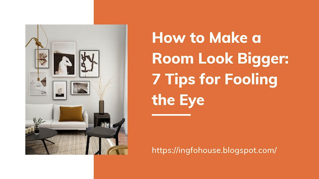 How to Make a Room Look Bigger 7 Tips for Fooling the Eye