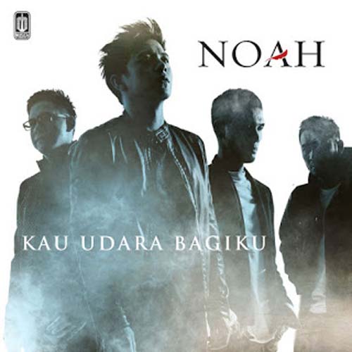 Download Lagu Noah - Kau Udara Bagiku