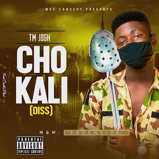 DOWNLOAD MUSIC MP3: Chokali- TM Josh [Jeblinx Reply]