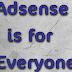 Adsense is for Everyone