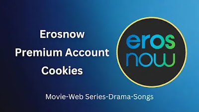 Erosnow free Premium Account Cookies 2023