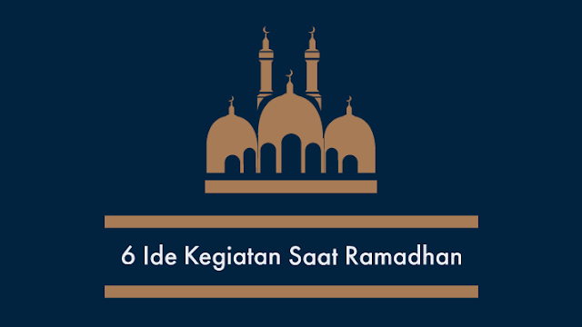 6 Ide Kegiatan Bermanfaat Selama Ramadan Selain Tadarusan