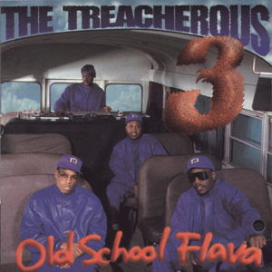 The Treacherous Three - Old School Flava (1994)