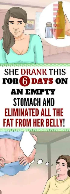 She Drank This For 6 Days On An Empty Stomach and Eliminated All The Fat From Her Belly!